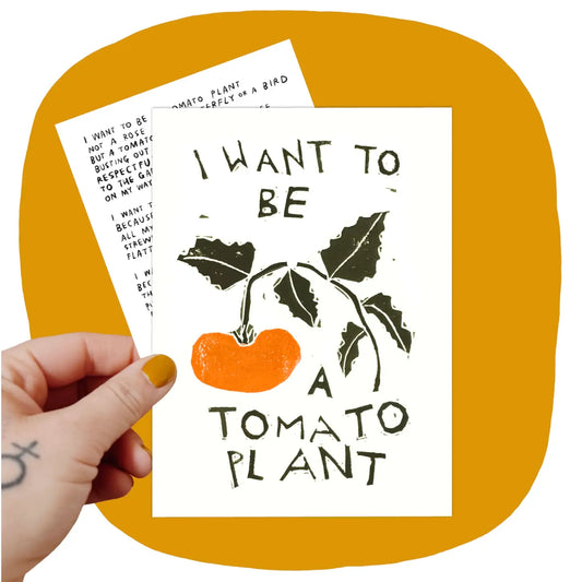 Art Print: I Want To Be A Tomato Plant: Small Art Print & Poem