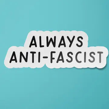 Always Anti-Facist