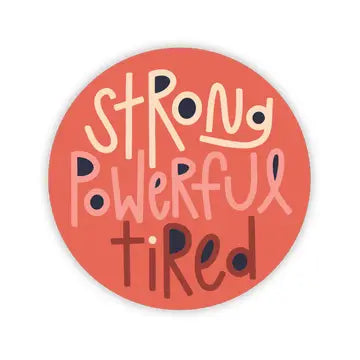 Strong Powerful Tired