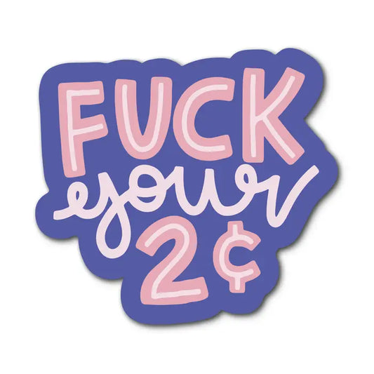 Sticker: Fuck Your 2 Cents