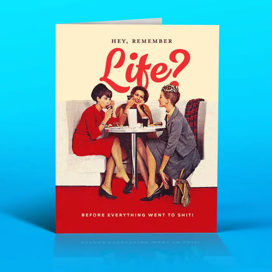 Cards: Remember Life Before It All Went To Sh*t?