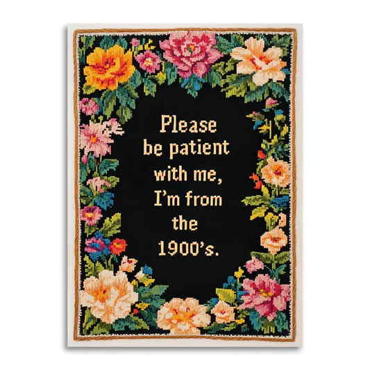 Cards: Please Be Patient with Me, I'm From The 1900's