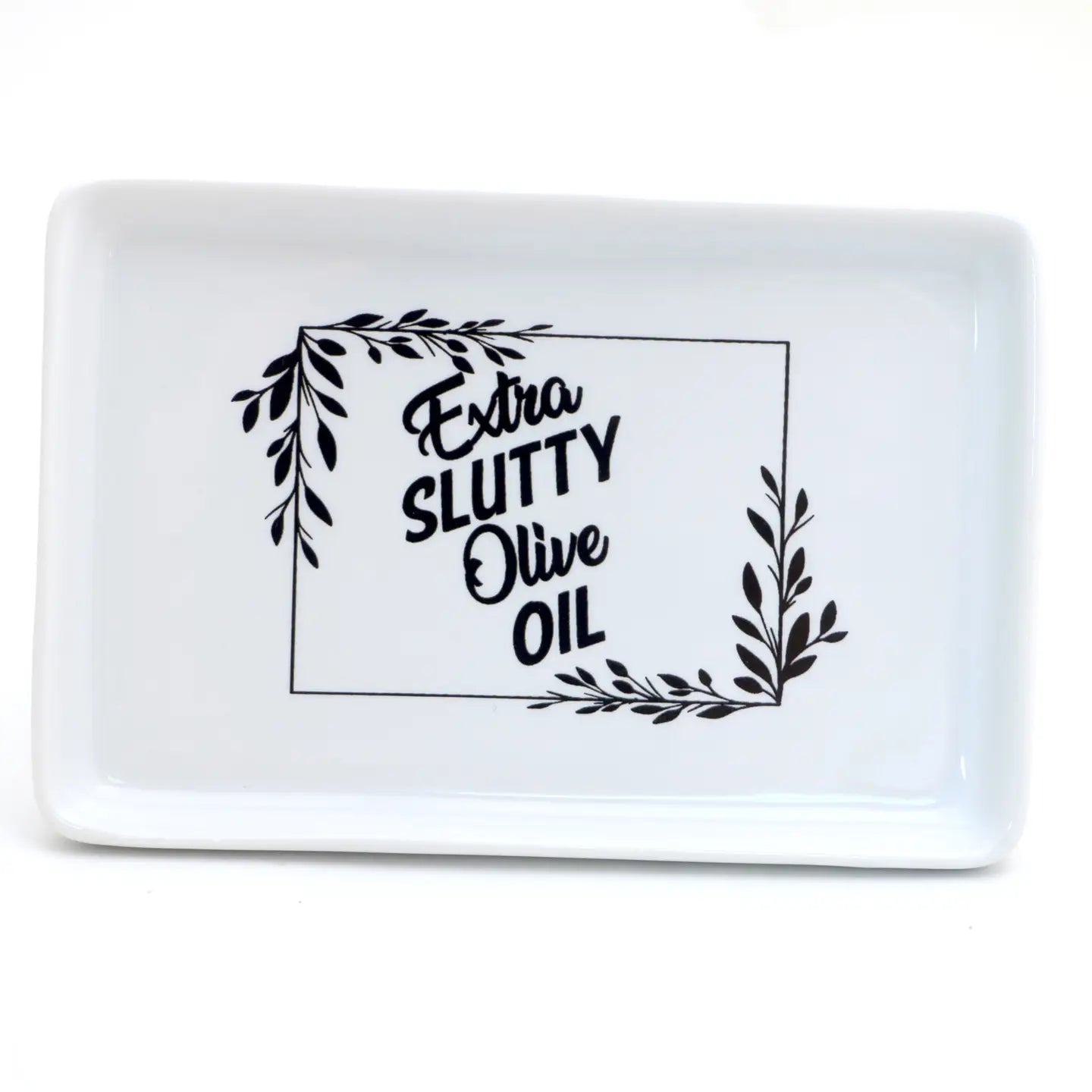 Dipping Dish: "Extra Slutty Olive Oil"