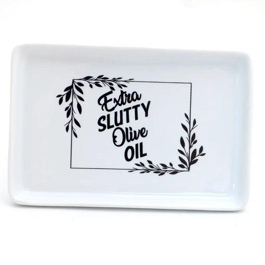 Dipping Dish: "Extra Slutty Olive Oil"