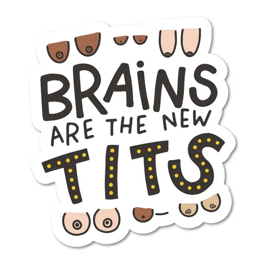 Sticker: Brains Are the New Tits