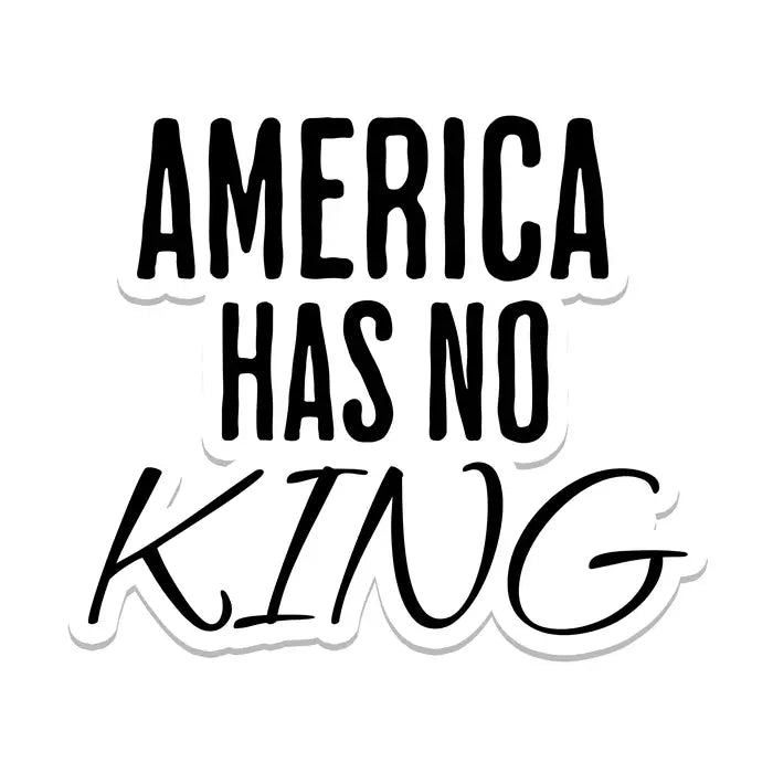 Sticker: America Has No King
