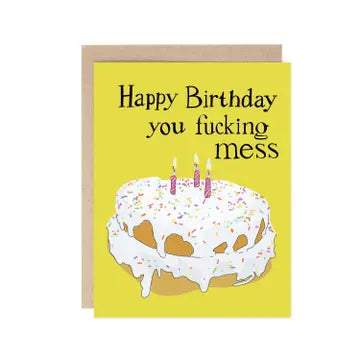 Cards: Happy Birthday You Fucking Mess