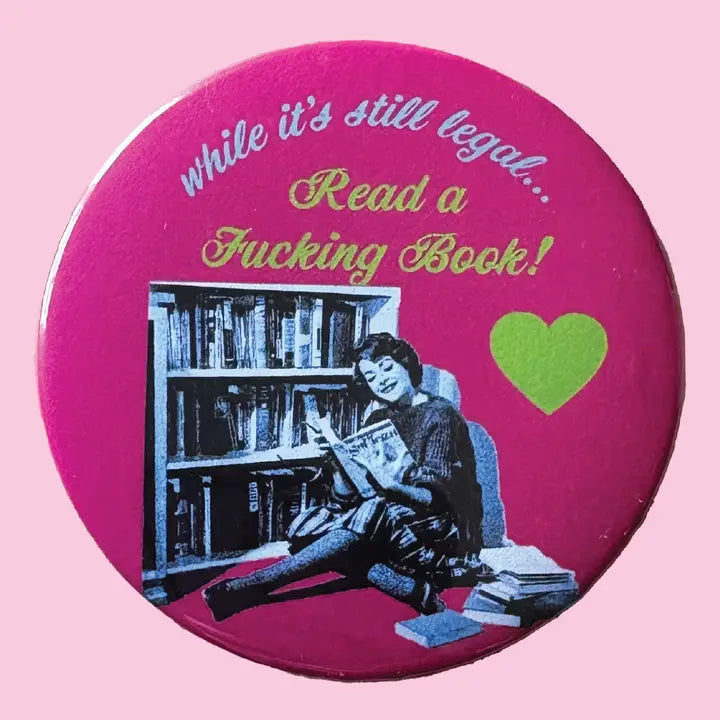 Pins: While It's Still Legal...Read a Fucking Book