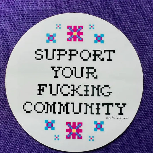 Sticker: Support Your Fucking Community