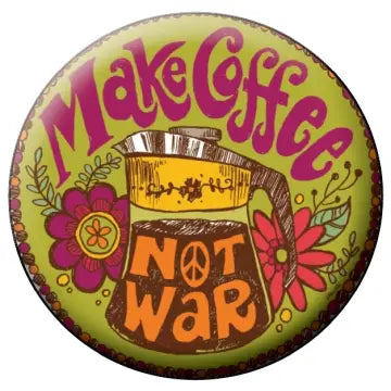 Pins: Make Coffee Not War