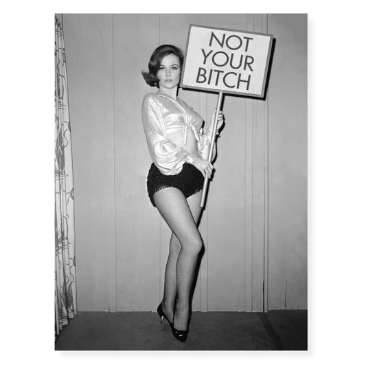 Art Print: B&W "Not Your Bitch" (Framed)