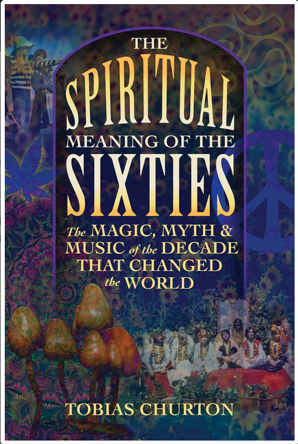 Books: Spiritual Meaning Of The Sixties: The Magic, Myth, and Music