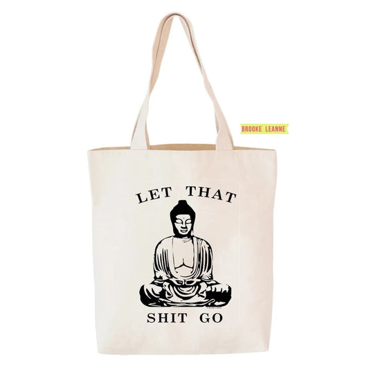 Tote: Let That Sh*t Go Buddha
