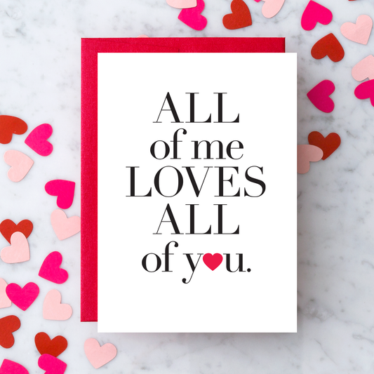 Cards: "All of me loves all of you" Greeting Card